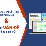 Tài khoản phải thu khách hàng & các vấn đề thực tế cần lưu ý