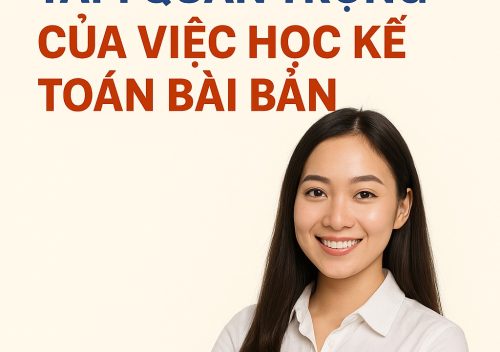 Tầm quan trọng của việc học kế toán bài bản