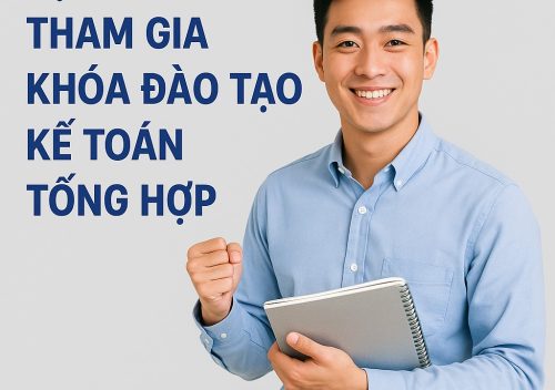 Lợi ích khi tham gia khóa đào tạo kế toán tổng hợp