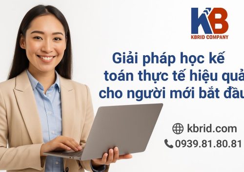Giải pháp học kế toán thực tế hiệu quả cho người mới bắt đầu